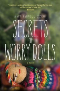 Amy Impellezzeri | SECRETS OF WORRY DOLLS: https://leslielindsay.com/2017/08/02/wednesdays-with-writers-this-stunning-and-personal-story-secrets-of-worry-dolls-is-so-wonderful-so-multifaceted-and-gorgeously-written-but-theres-more-amy-impellizzeri-talks-about-character
